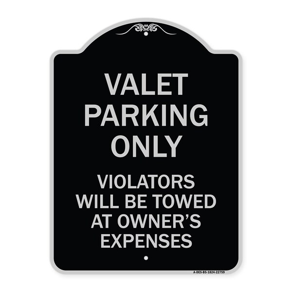 Valet Parking Violators Will Be Towed Owners Expenses Aluminum Sign, 18" L, 24" H, BS-1824-22759